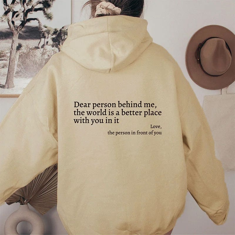 Premium Dear Person Behind Me,the World Is A Better Place,with You In It,love,the Person In Front Of You,Women's Plush Letter Printed Kangaroo Pocket Drawstring Printed Hoodie Unisex Trendy Hoodies -  from Empire of LaTz - Only £15! Explore at Empire of LaTz
