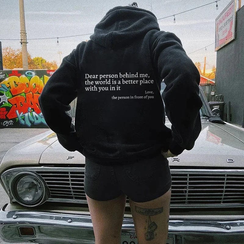 Premium Dear Person Behind Me,the World Is A Better Place,with You In It,love,the Person In Front Of You,Women's Plush Letter Printed Kangaroo Pocket Drawstring Printed Hoodie Unisex Trendy Hoodies -  from Empire of LaTz - Only £15! Explore at Empire of LaTz