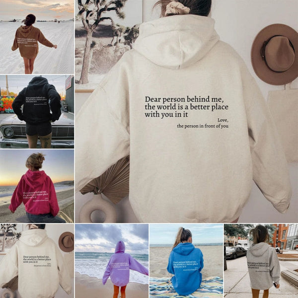 Premium Dear Person Behind Me,the World Is A Better Place,with You In It,love,the Person In Front Of You,Women's Plush Letter Printed Kangaroo Pocket Drawstring Printed Hoodie Unisex Trendy Hoodies -  from Empire of LaTz - Only £15! Explore at Empire of LaTz