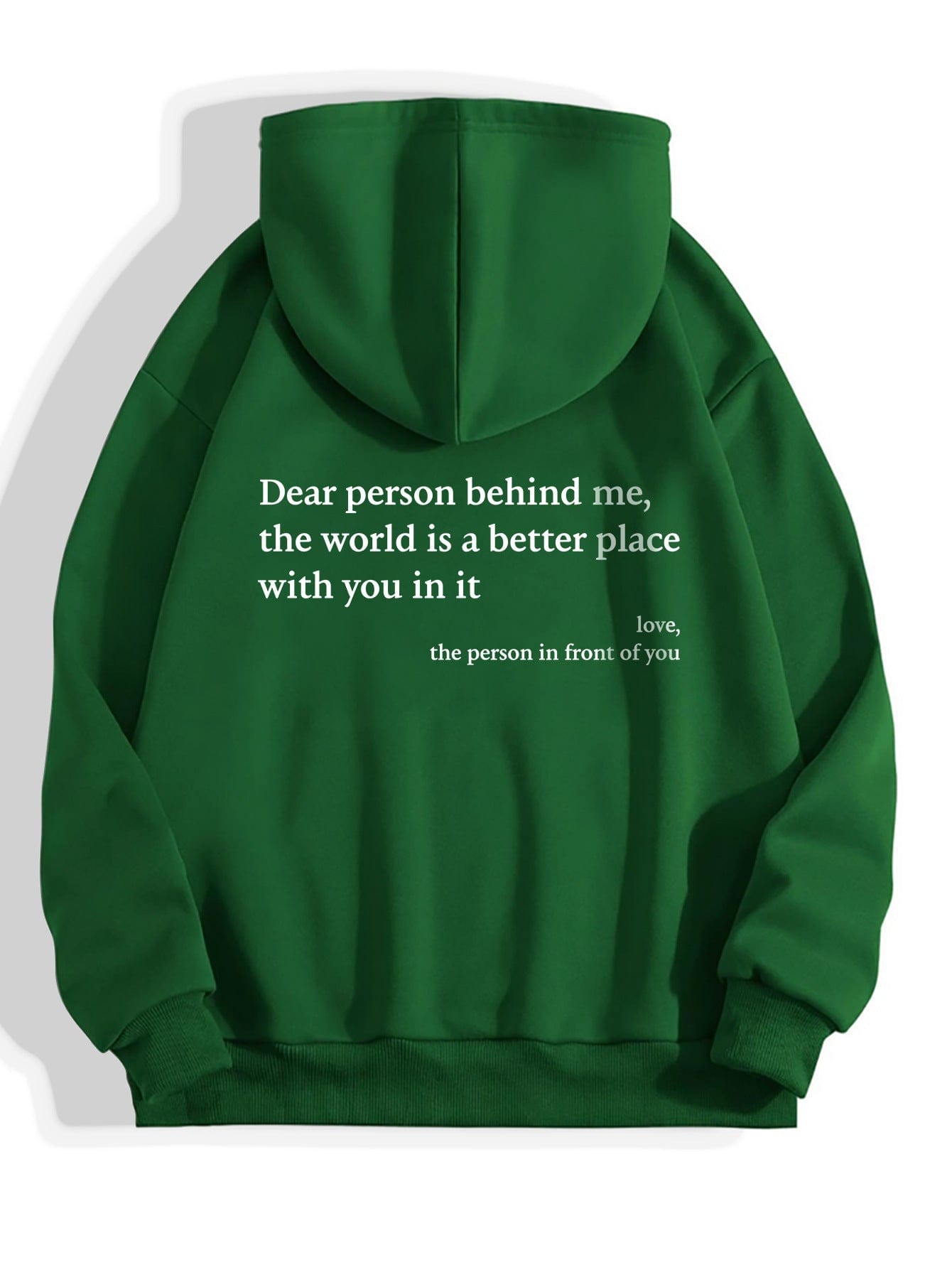 Premium Dear Person Behind Me,the World Is A Better Place,with You In It,love,the Person In Front Of You,Women's Plush Letter Printed Kangaroo Pocket Drawstring Printed Hoodie Unisex Trendy Hoodies -  from Empire of LaTz - Only £15! Explore at Empire of LaTz